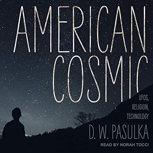 Cover of American Cosmic: UFOs, Religion, Technology